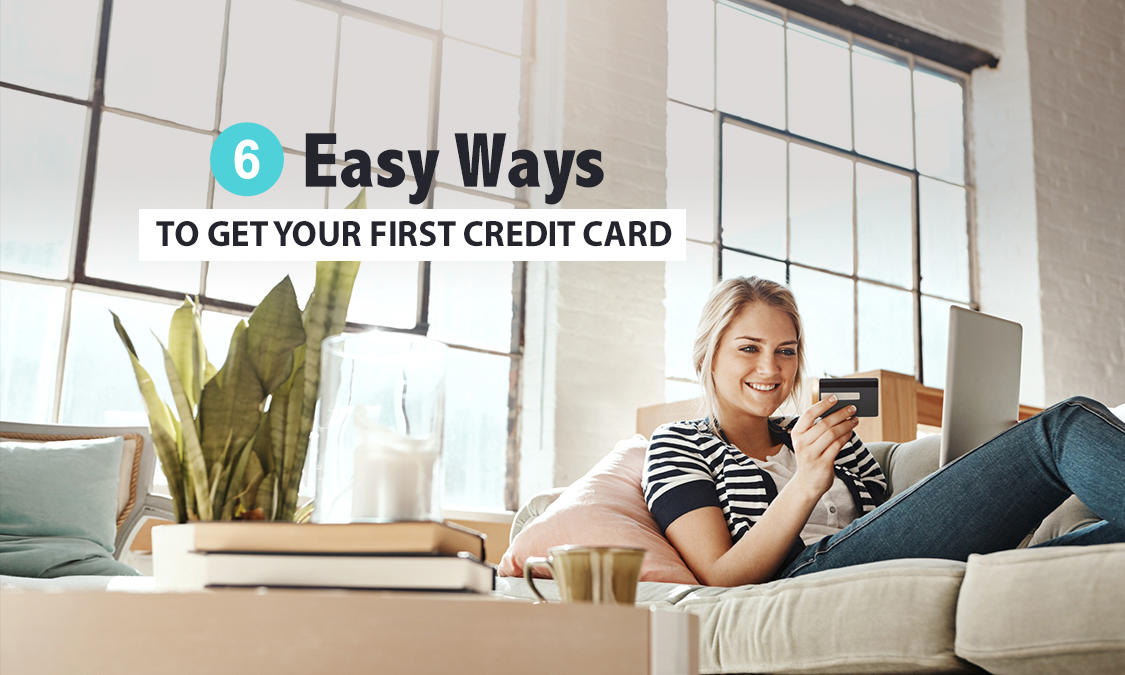 6 Ways to Improve Your Chance of Getting Your First Credit Card