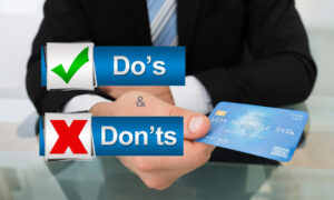 The Do’s and Don'ts of Using a Credit Card