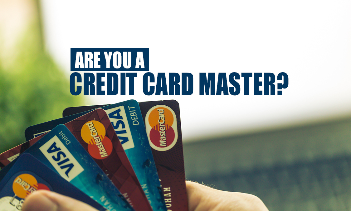 Are you a credit card master?