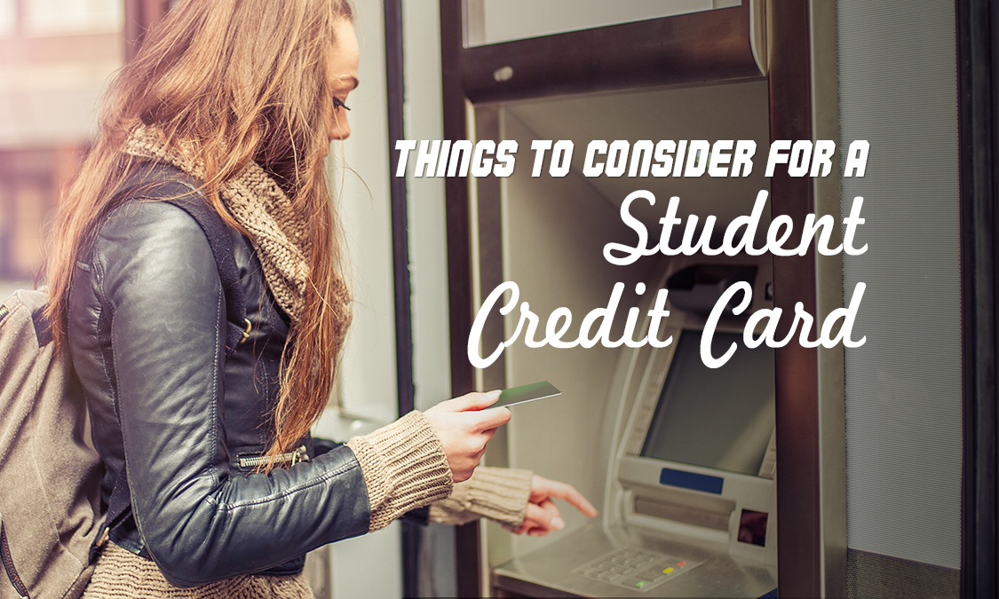 Things To Consider Before Getting Your Student Credit Card