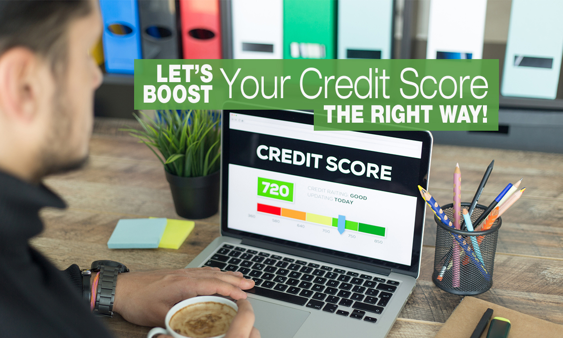 How to Boost your Credit Score the Right Way