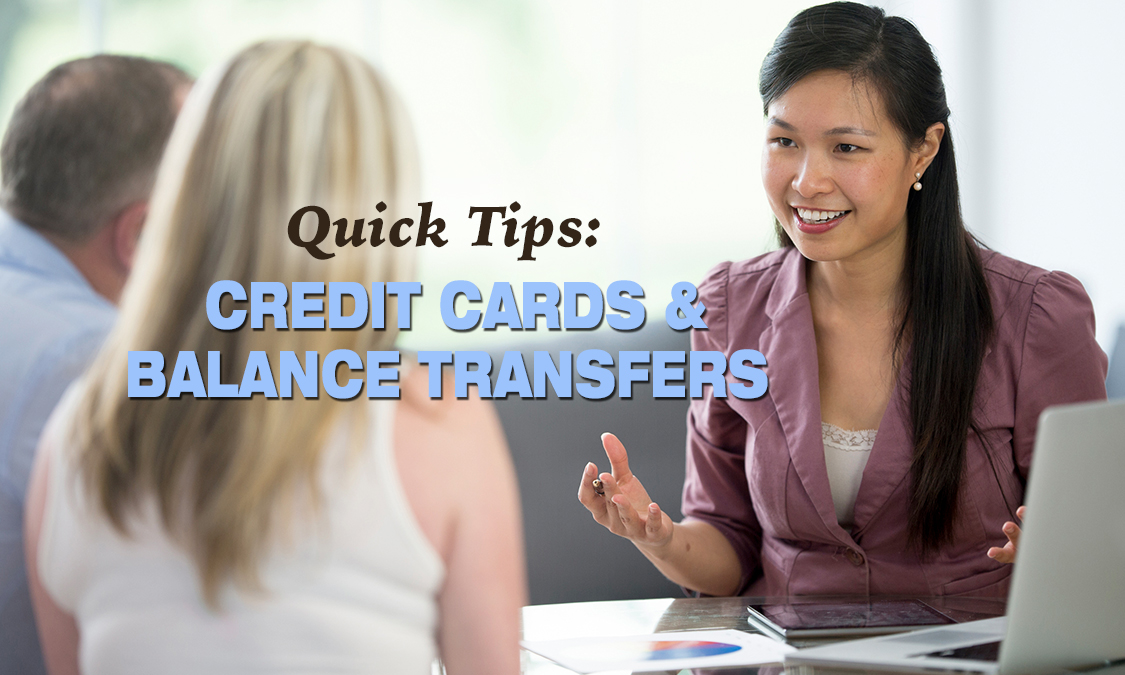 Quick Tips: Credit cards and Balance Transfers