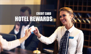 Benefits of Credit Card Hotel Rewards