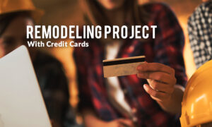 Three Ways to Rack up Credit Card Rewards on Your Upcoming Remodel Project
