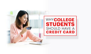 Why College Students Should Have a Credit Card