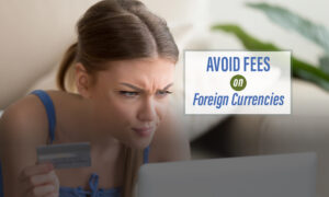 How to Avoid Fees on Foreign Currencies
