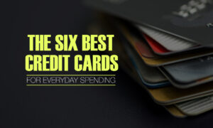 The Six Best Credit Cards for Everyday Spending_02